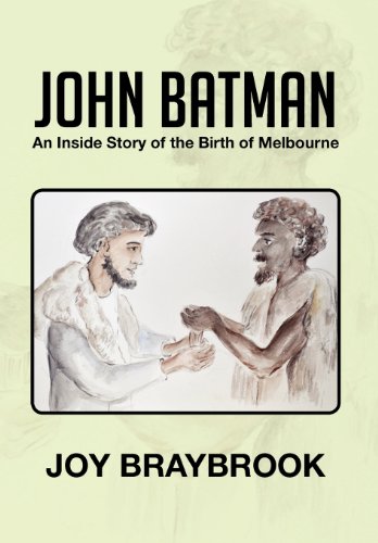 John Batman An Inside Story Of The Birth Of Melbourne [Hardcover]