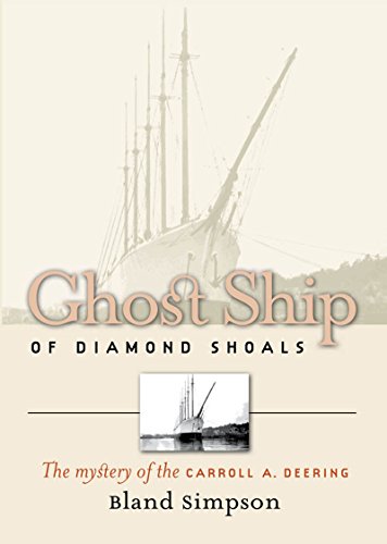 Ghost Ship Of Diamond Shoals The Mystery Of The Carroll A. Deering [Paperback]