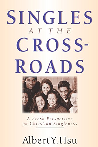 Singles At The Crossroads A Fresh Perspective On Christian Singleness [Paperback]