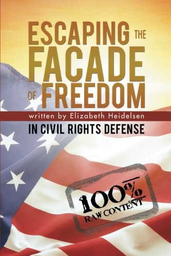 escaping The Facade Of Freedom   in Civil Rights Defense  [Paperback]