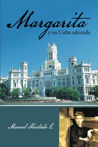 Margarita Y Su Cuba Adorada (spanish Edition) [Paperback]