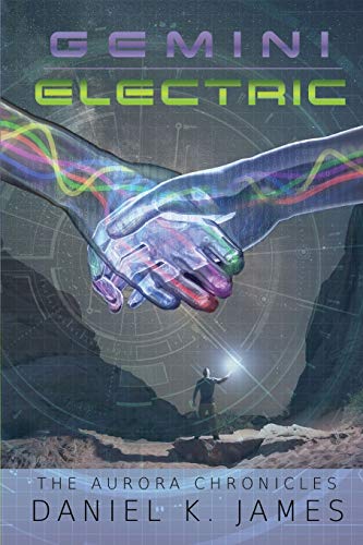 Gemini Electric  Book 2 of the Aurora Chronicles [Paperback]