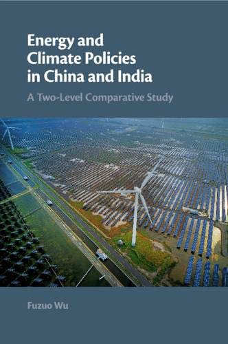Energy and Climate Policies in China and India A Two-Level Comparative Study [Paperback]