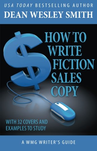 How To Write Fiction Sales Copy (wmg Writer's Guide) (volume 12) [Paperback]