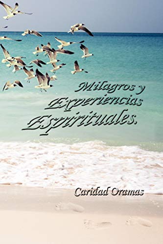 Milagros y experiencias Espirituales [Paperback]