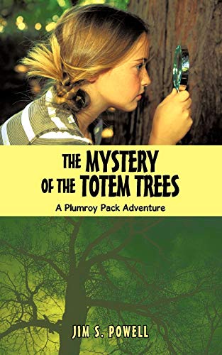 Mystery of the Totem Trees  A Plumroy Pack Adventure [Paperback]