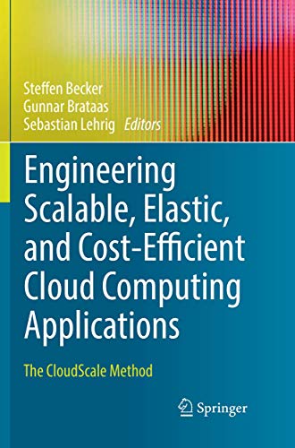 Engineering Scalable, Elastic, and Cost-Efficient Cloud Computing Applications  [Paperback]