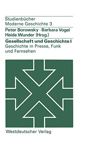 Gesellschaft und Geschichte I Geschichte in Presse, Funk und Fernsehen Bericht [Paperback]