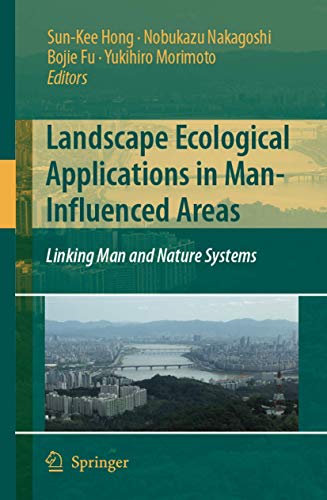 Landscape Ecological Applications in Man-Influenced Areas Linking Man and Natur [Hardcover]