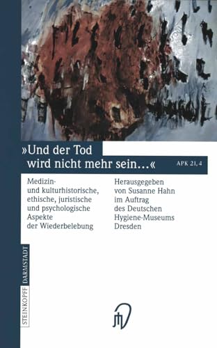 Und der Tod wird nicht mehr sein ... Medizin- und kulturhistorische, ethische,  [Paperback]