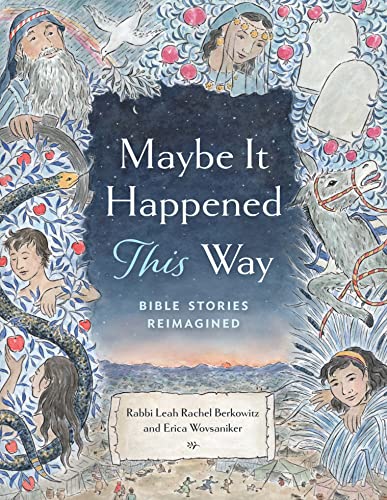 Maybe It Happened This Way Torah Stories Reimagined [Hardcover]