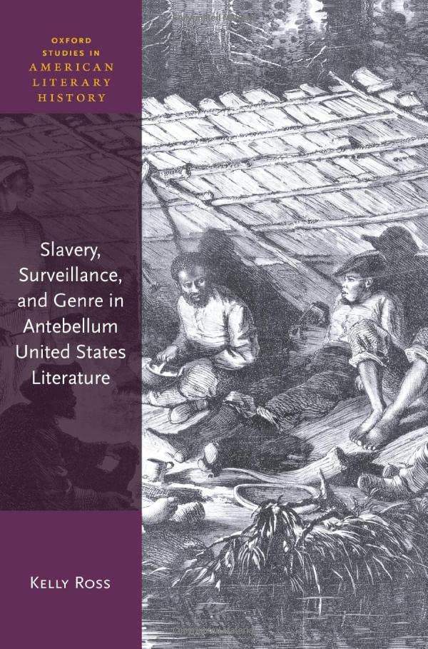 Slavery, Surveillance and Genre in Antebellum United States Literature [Hardcover]