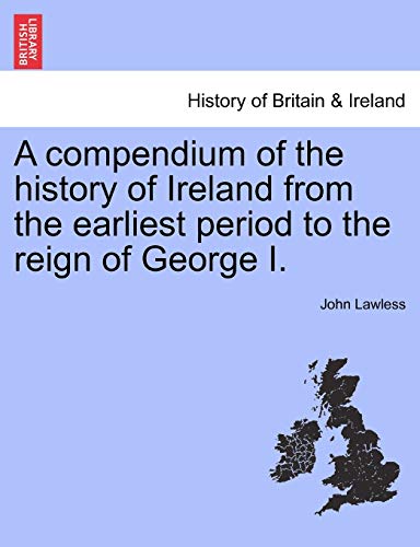 Compendium of the History of Ireland from the Earliest Period to the Reign of Ge [Paperback]