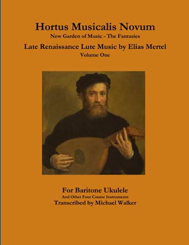 Hortus Musicalis Novum New Garden of Music - the Fantasies Late Renaissance Lute [Paperback]