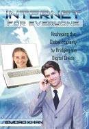 Internet For Everyone Reshaping The Global Economy By Bridging The Digital Divi [Hardcover]
