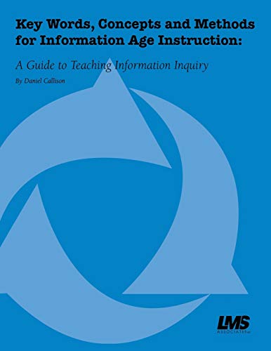 Key Words, Concepts and Methods for Information Age Instruction A Guide to Teac [Paperback]