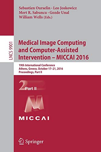Medical Image Computing and Computer-Assisted Intervention  MICCAI 2016 19th I [Paperback]