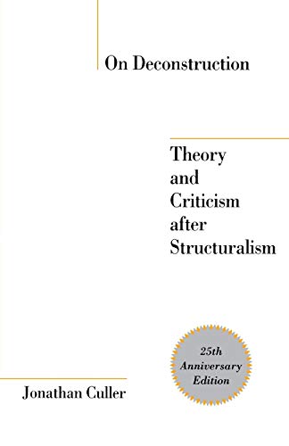 On Deconstruction Theory And Criticism After Structuralism, 25th Anniversary Ed [Paperback]
