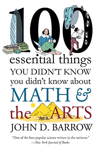 100 Essential Things You Didn't Know You Didn't Know about Math and the Arts [Paperback]