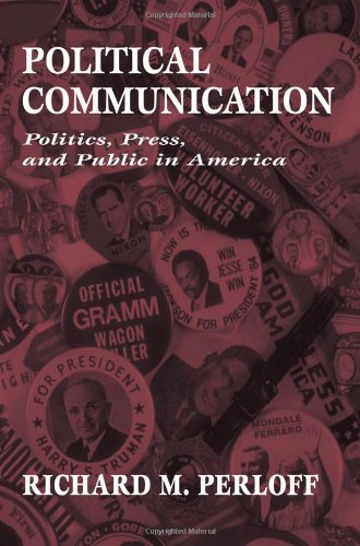 Political Communication Politics, Press, and Public in America [Hardcover]