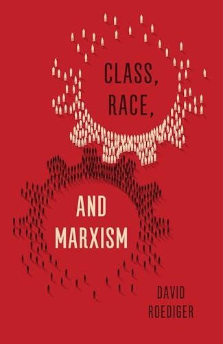 Class, Race, and Marxism [Hardcover]