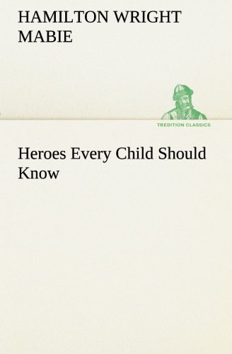 Heroes Every Child Should Know [Paperback]