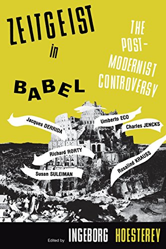 Zeitgeist in Babel The Postmodernist Controversy [Paperback]