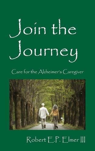 Join The Journey Care For The Alzheimer's Caregiver [Paperback]