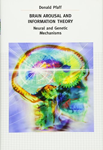 Brain Arousal and Information Theory Neural and Genetic Mechanisms [Hardcover]