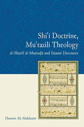 Shi'i Doctrine, Mu'tazili Theology al-Sharif al-Murtada and Imami Discourse [Paperback]