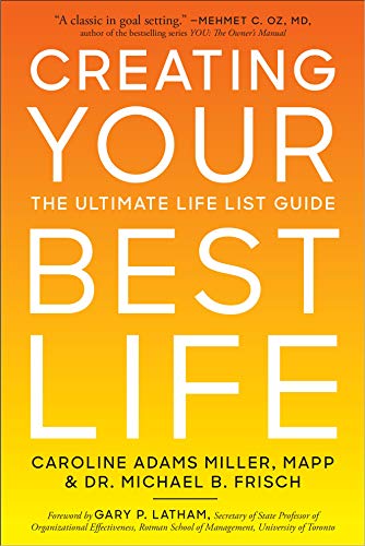 Creating Your Best Life The Ultimate Life List Guide [Paperback]