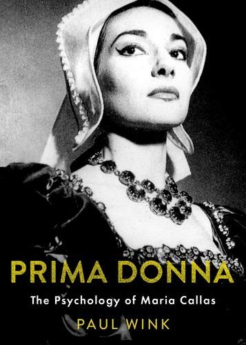 Prima Donna: The Psychology of Maria Callas [Hardcover]