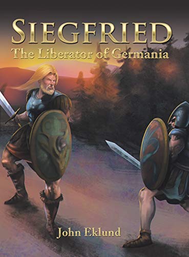 Siegfried  The Liberator of Germania [Hardcover]