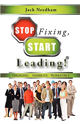 Stop Fixing, Start Leading Engaging America's Workforce [Paperback]