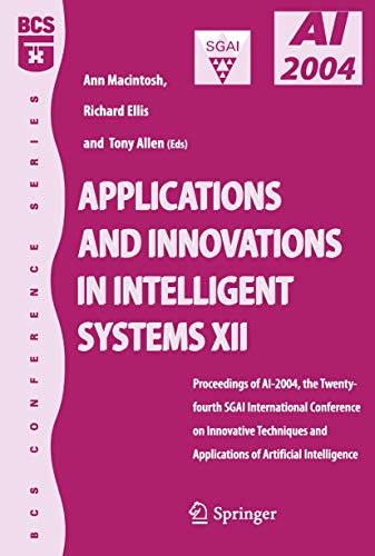 Applications and Innovations in Intelligent Systems XII Proceedings of AI-2004, [Paperback]