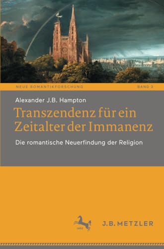Transzendenz fr ein Zeitalter der Immanenz Die romantische Neuerfindung der Re [Paperback]