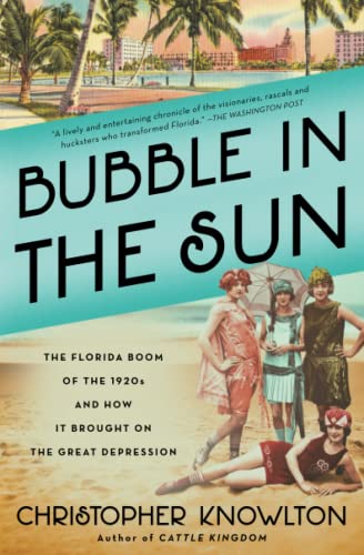 Bubble in the Sun The Florida Boom of the 1920s and How It Brought on the Great [Paperback]