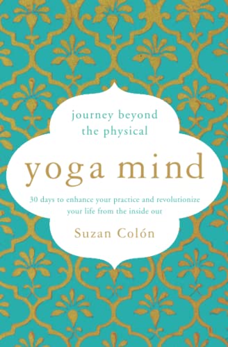Yoga Mind Journey Beyond the Physical, 30 Days to Enhance your Practice and Rev [Paperback]