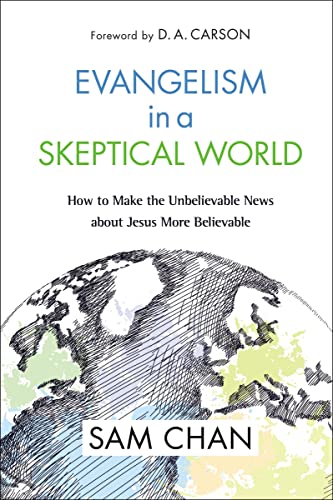 Evangelism in a Skeptical World How to Make the Unbelievable News about Jesus M [Hardcover]