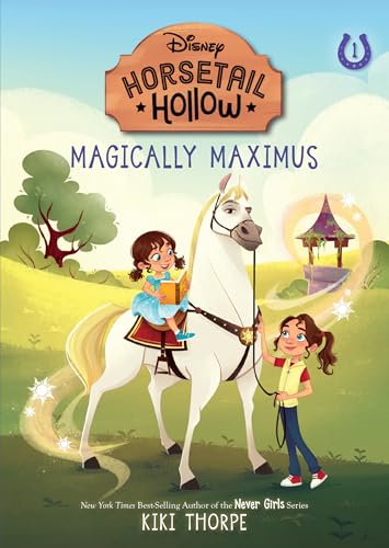 Magically Maximus Princess Rapunzels Horse (Disneys Horsetail Hollow, Book 1) [Paperback]