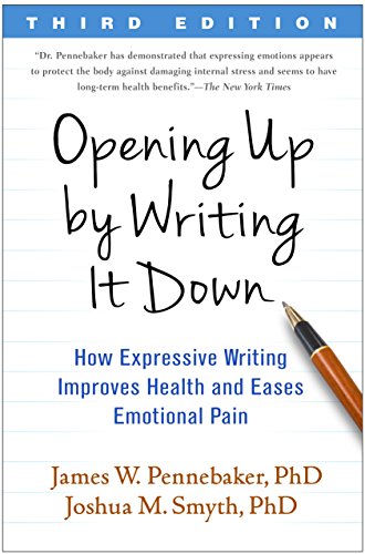 Opening Up by Writing It Down How Expressive Writing Improves Health and Eases  [Paperback]