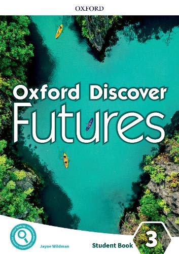 Oxford Discover Futures: Level 3: Student Book Oxford Discover Futures: Level 3: Student Book