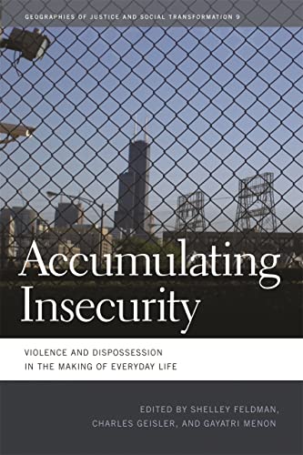 Accumulating Insecurity Violence and Dispossession in the Making of Everyday Li [Hardcover]