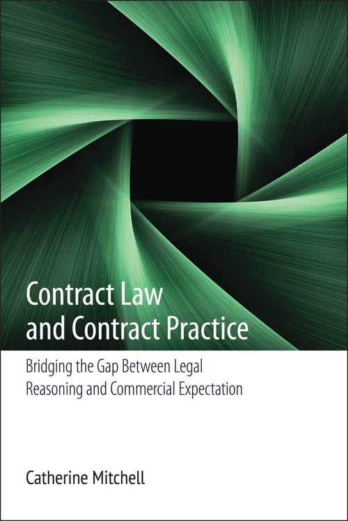 Contract Law and Contract Practice Bridging the Gap Between Legal Reasoning and [Hardcover]