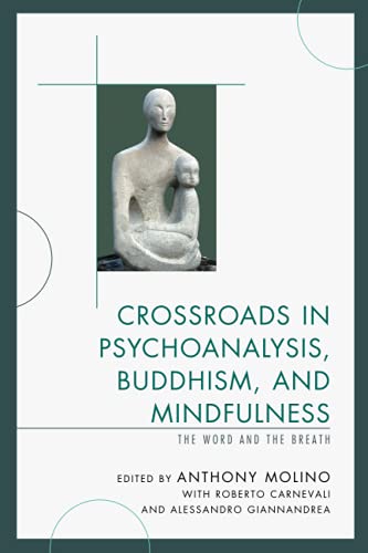 Crossroads in Psychoanalysis, Buddhism, and Mindfulness The Word and the Breath [Paperback]