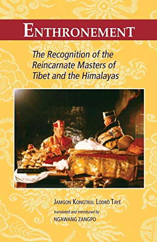 Enthronement The Recognition of the Reincarnate Masters of Tibet and the Himala [Paperback]