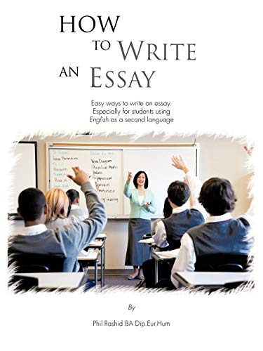How To Write An Essay Easy Ways To Write An Essay. Especially For Students Usin [Paperback]