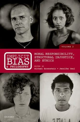 Implicit Bias and Philosophy, Volume 2 Moral Responsibility,  Structural Injust [Hardcover]