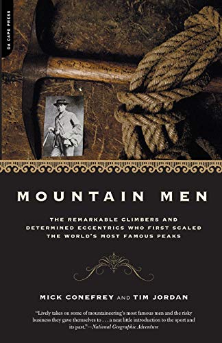 Mountain Men The Remarkable Climbers And Determined Eccentrics Who First Scaled [Paperback]