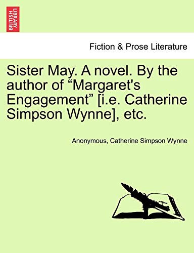 Sister May a Novel by the Author of Margaret's Engagement [I E Catherine Simpson [Paperback]